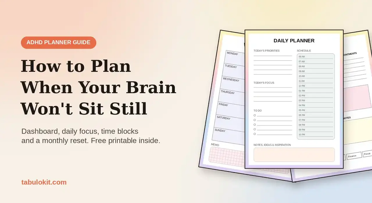 ADHD planner guide: how to plan when your brain won't sit still, with daily, weekly and dashboard planner pages